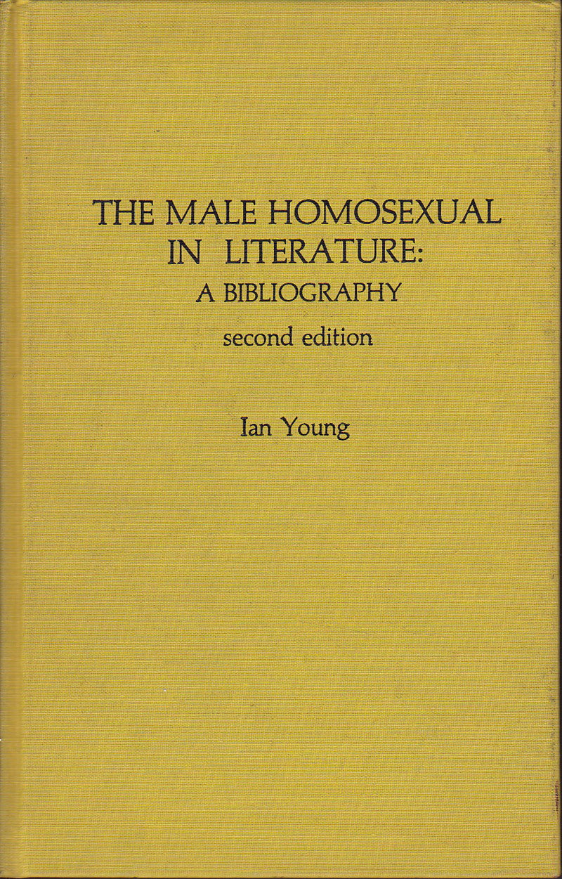 The Male Homosexual in Literature by Young, Ian