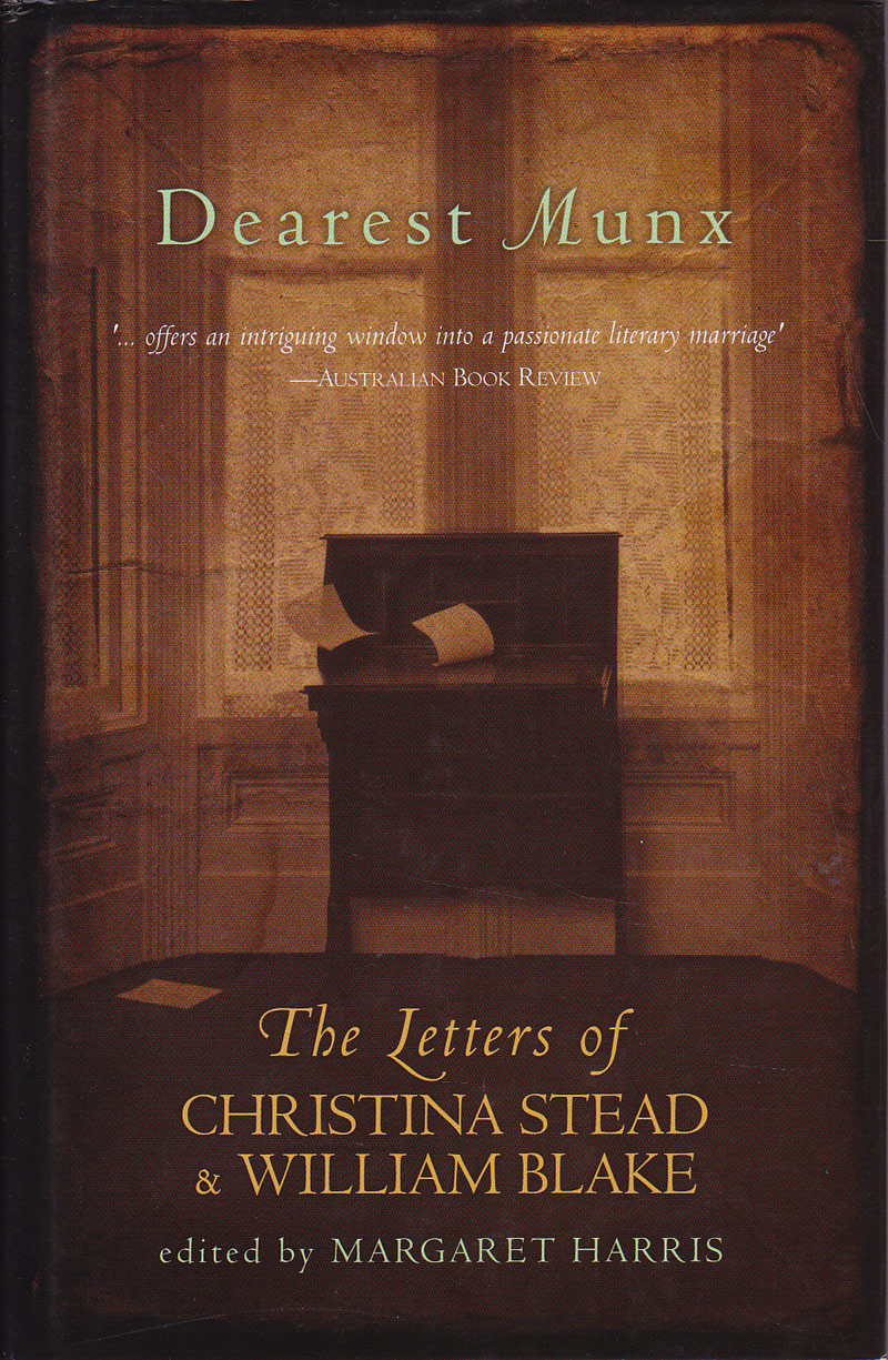 Dearest Munx - the Letters of Christina Stead and William Blake by Stead, Christina and William Blake