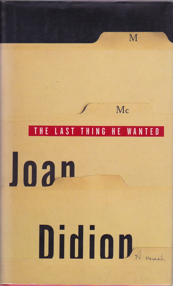 The Last Thing He Wanted by Didion, Joan