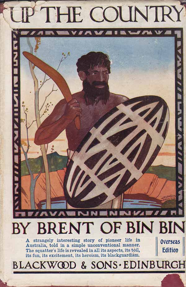Up the Country - A Tale of the Early Australian Squattocracy by Brent of Bin Bin
