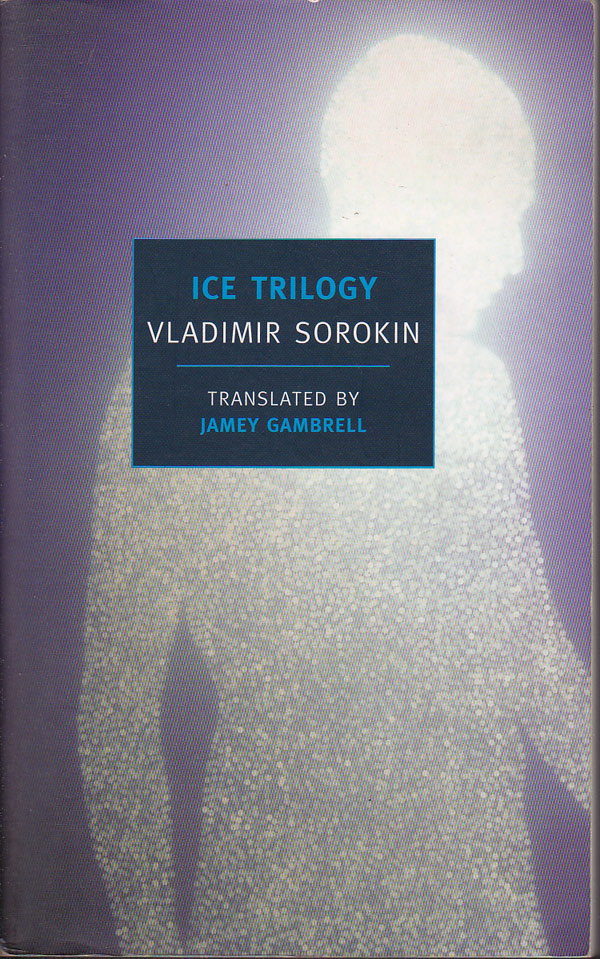 Ice Trilogy by Sorokin, Vladimir
