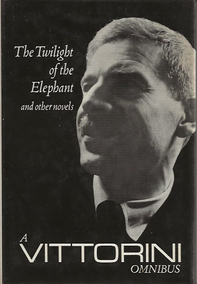 The Twilight of the Elephant and Other Novels by Vittorini, Elio