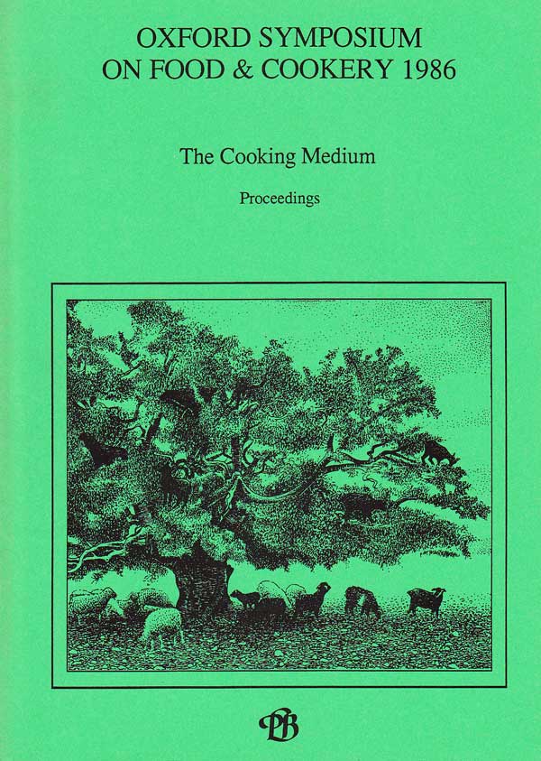 Oxford Symposium on Food and Cookery 1986 -The Cooking Medium by Jaine, Tom edits