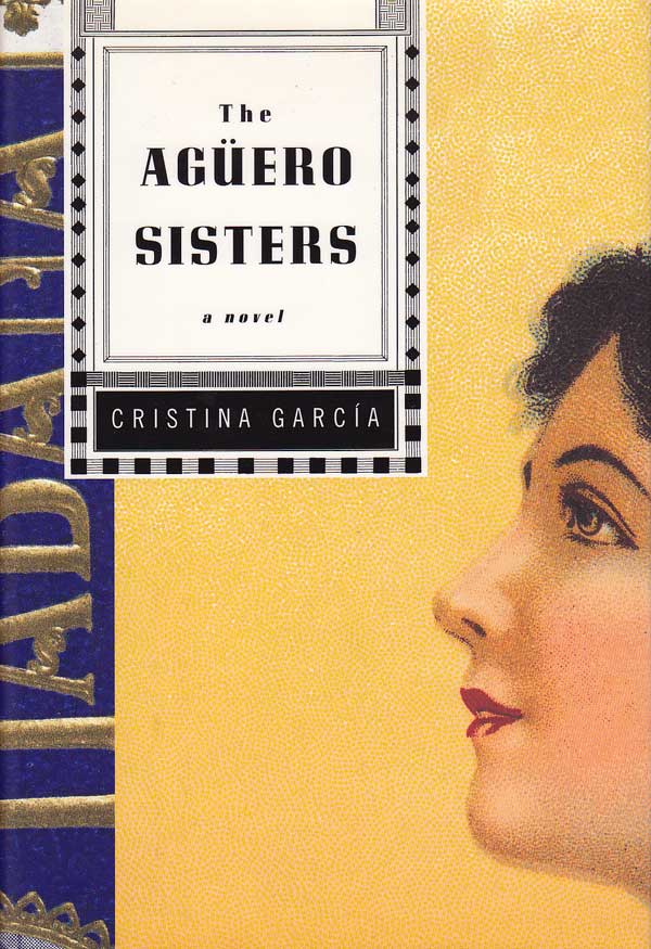 The Aguero Sisters by Garcia, Cristina