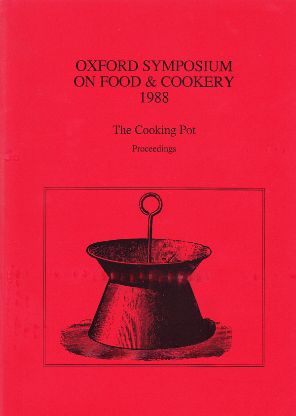 Oxford Symposium on Food and Cookery 1988 - The Cooking Pot by Jaine, Tom edits