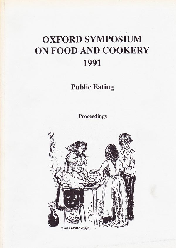 Oxford Symposium on Food and Cookery 1991 - Public Eating by Walker, Harlan edits