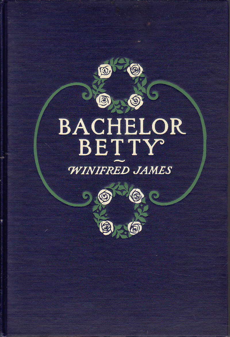 Bachelor Betty by James, Winifred