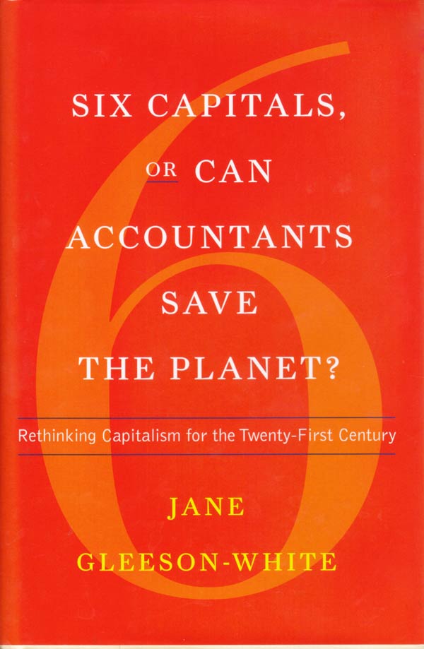 Six Capitals, Or Can Accountants Save the Planet? by Gleeson-White, Jane