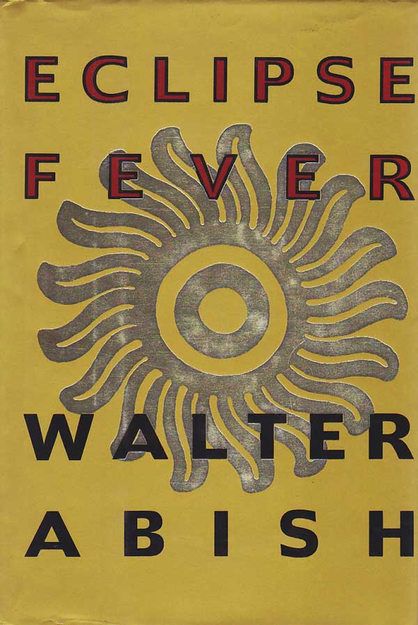 Eclipse Fever by Abish, Walter