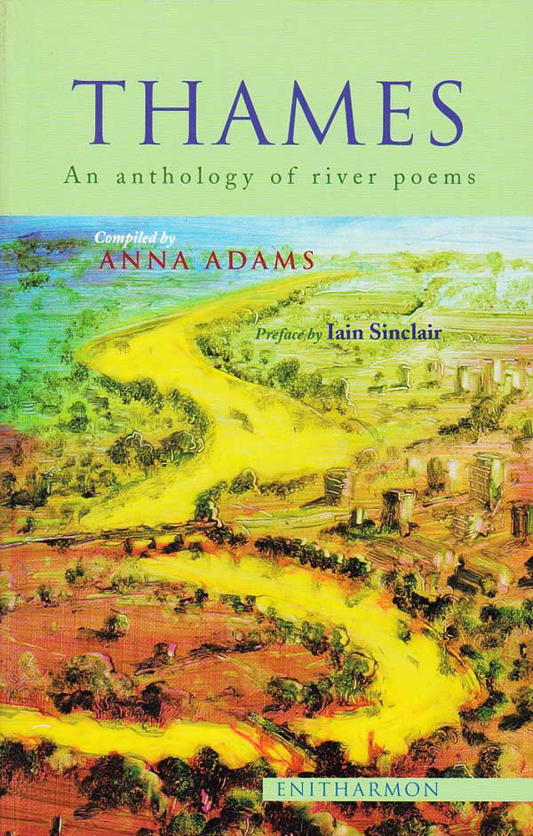 Thames - an Anthology of River Poems by Adams, Anna compiles