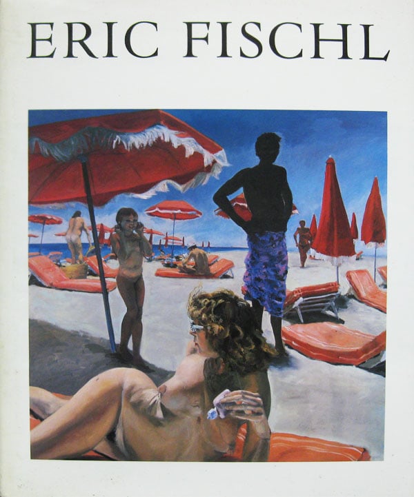Eric Fischl by Schjeldahl, Peter