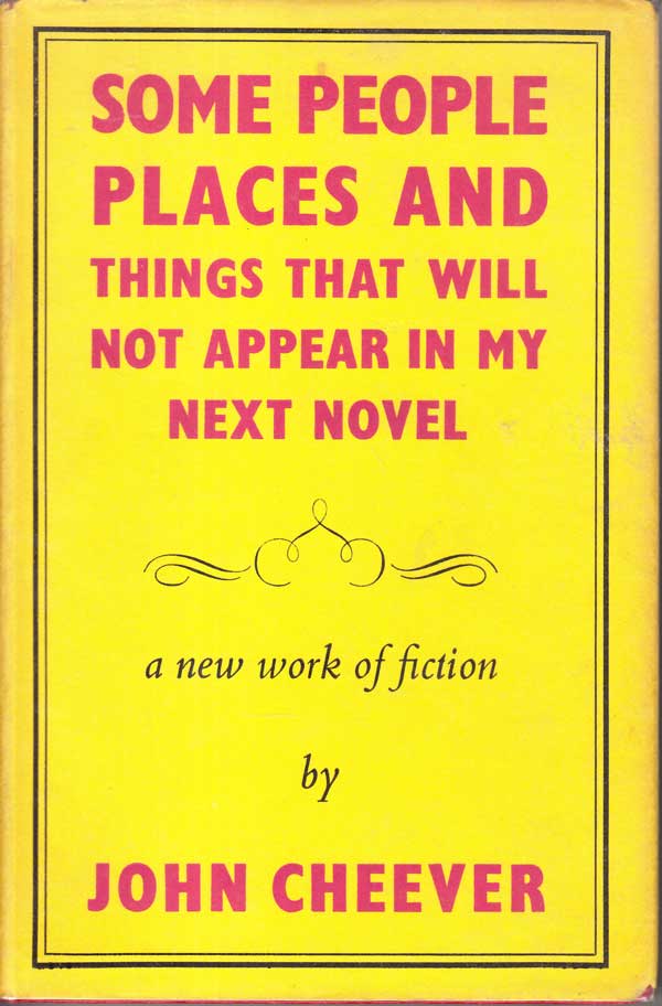 Some People, Places, and Things That Will Not Appear in My Next Novel by Cheever, John