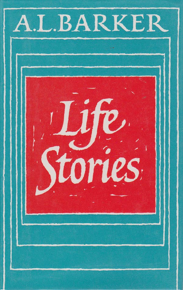Life Stories by Barker, A.L.