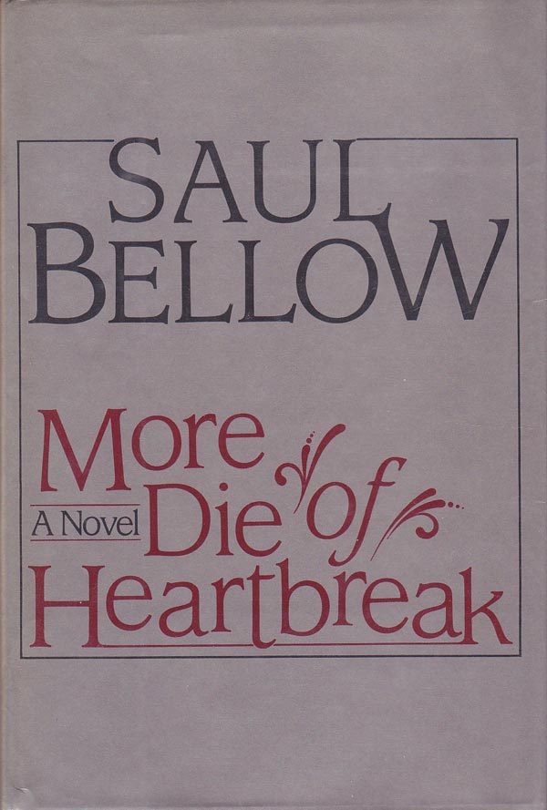 More Die of Heartbreak by Bellow, Saul