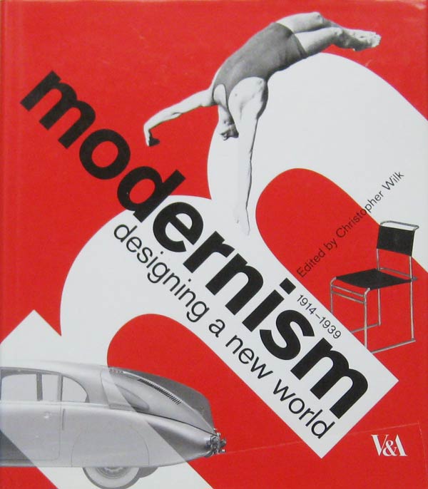 Modernism 1914-1939 - Designing a New World by Wilk, Christophere edits