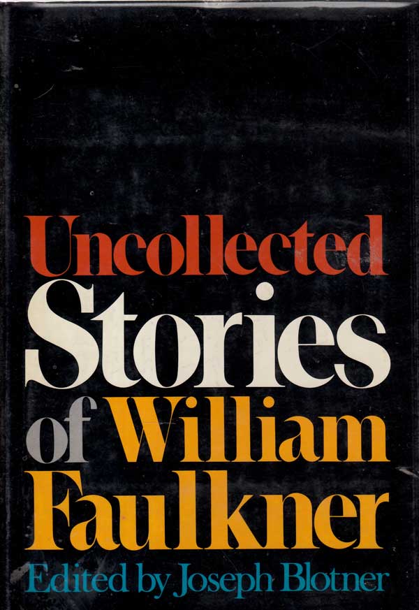 Uncollected Stories of William Faulkner by Faulkner, William