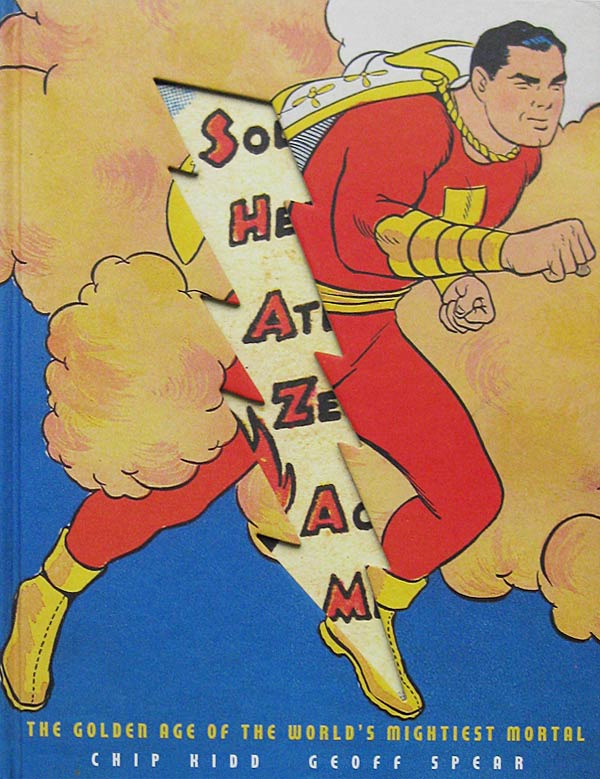 Shazam! The Golden Age of the World's Mightiest Mortal by Kidd, Chip and Geoff Spear