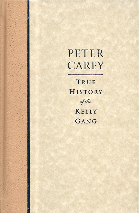 True History of the Kelly Gang by Carey, Peter