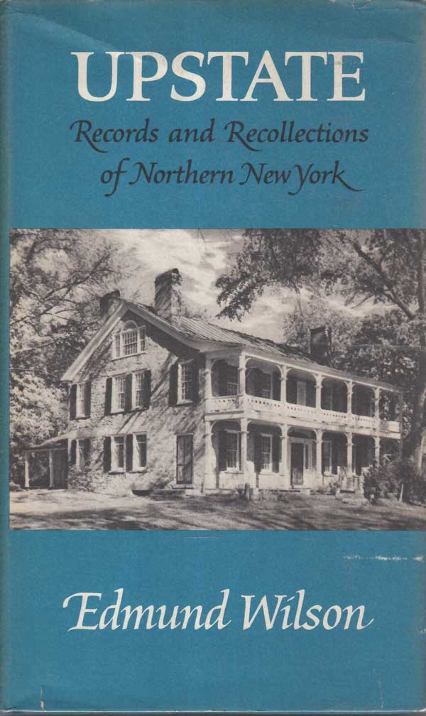 Upstate - Records and Reflections of Northern New York by Wilson, Edmund