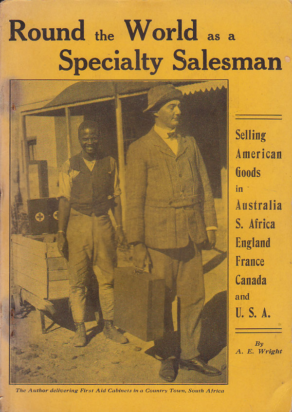 Round the World as a Specialty Salesman by Wright, A.E.