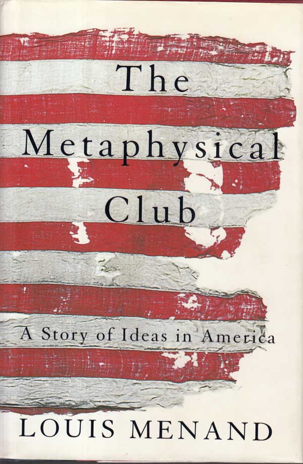 The Metaphysical Club by Menand, Louis