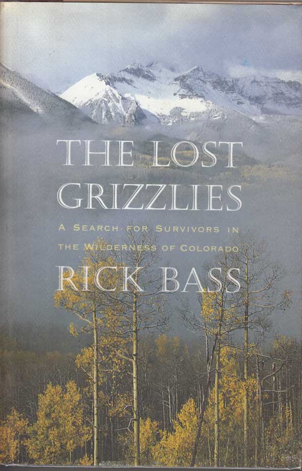 The Lost Grizzlies by Bass, Rick