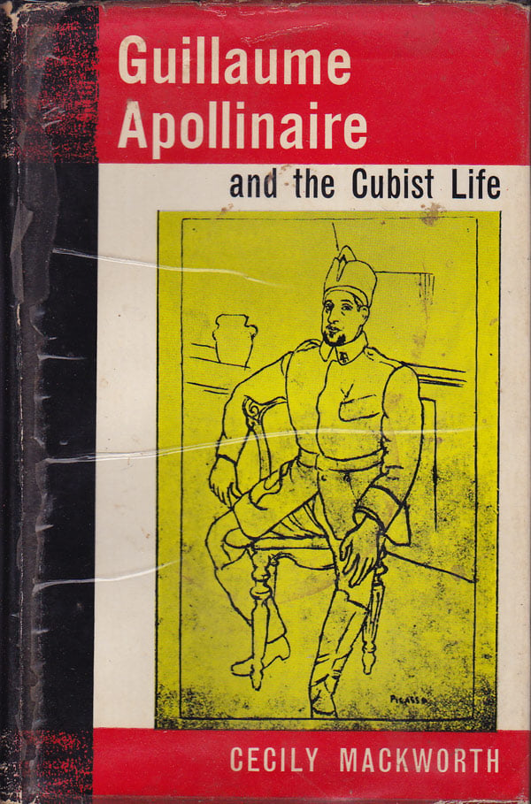 Guillaume Apollinaire and the Cubist Life by Mackworth, Cecily