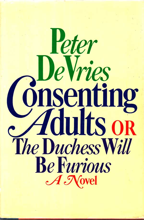 Consenting Adults or The Duchess Will Be Furious by De Vries, Peter
