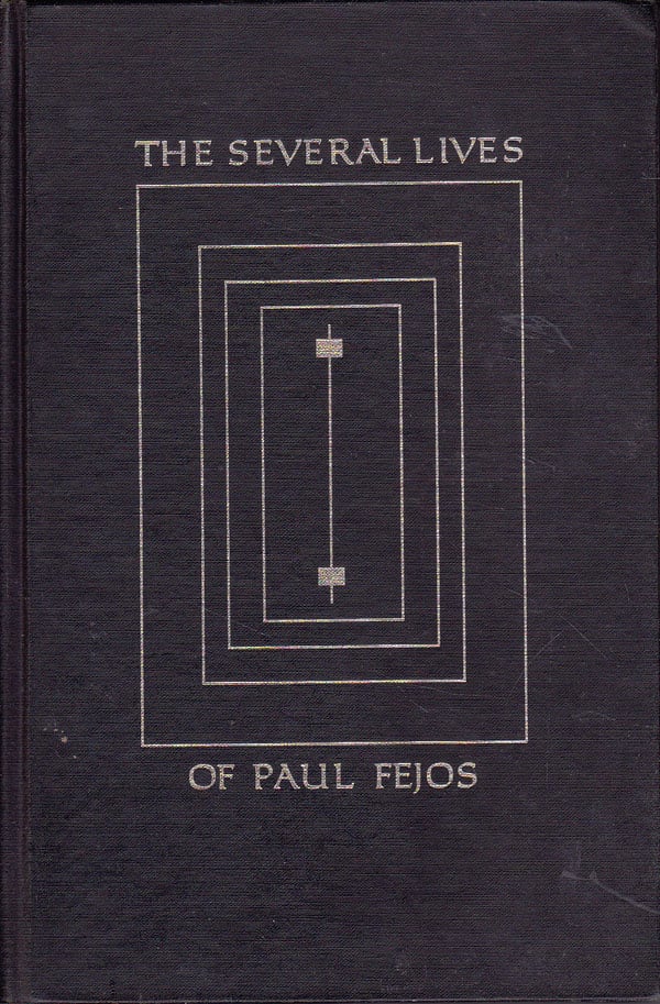 The Several Lives of Paul Fejos by Dodds, John W