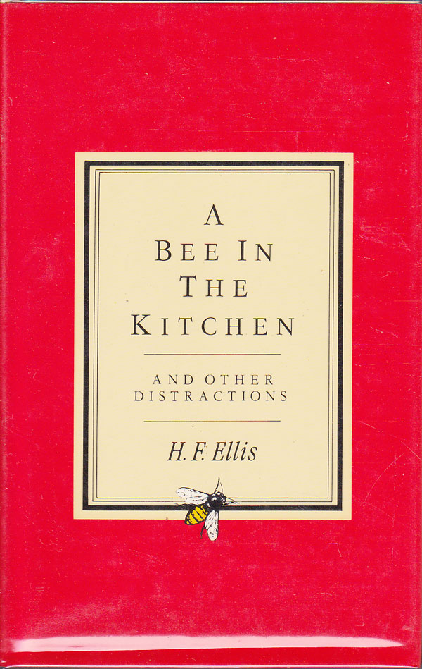 A Bee in the Kitchen and Other Distractions by Ellis, H.F.