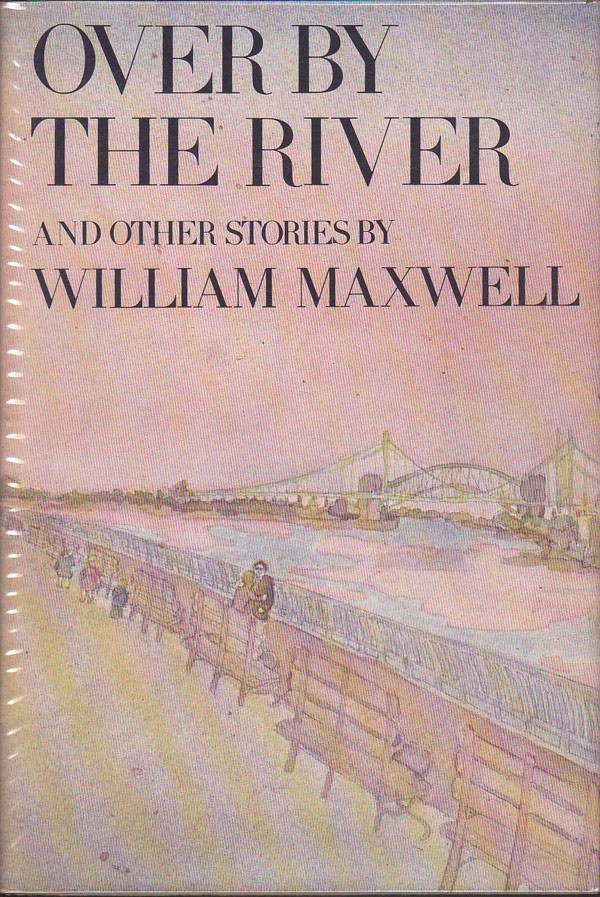 Over By the River by Maxwell, William