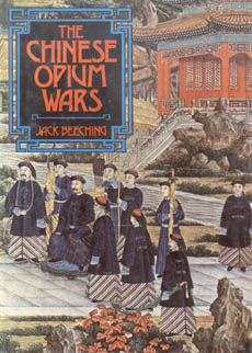 The Chinese Opium Wars by Beeching Jack