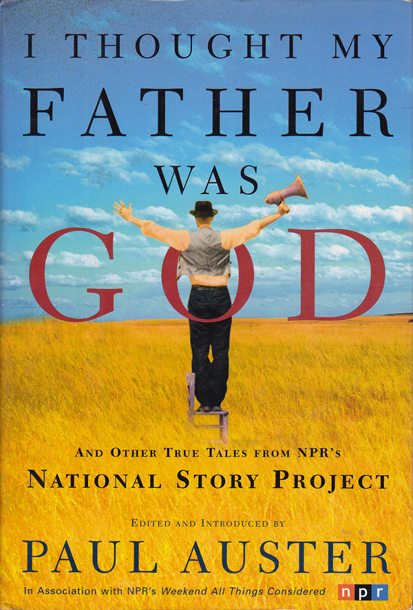 I Thought My Father Was God by Auster, Paul edits and introduces