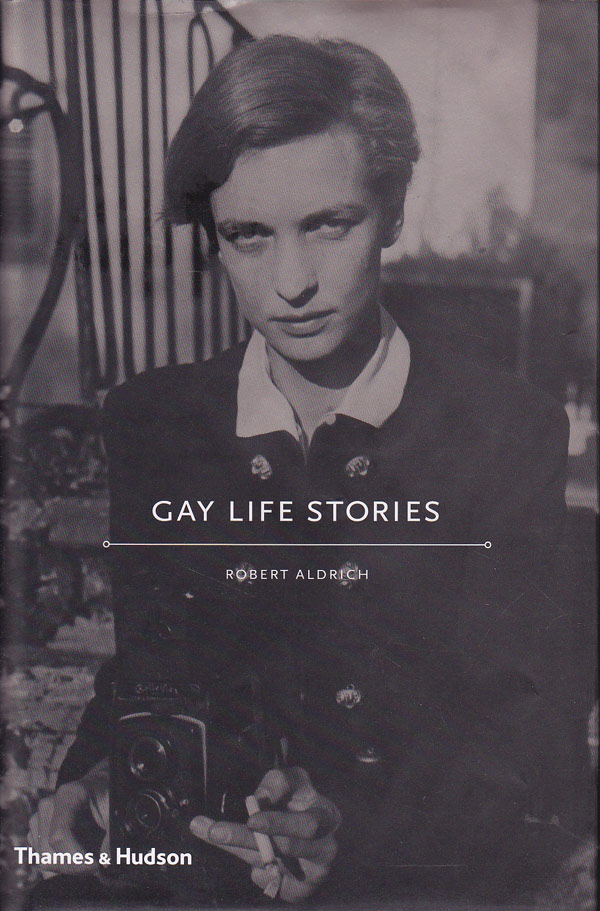 Gay Life Stories by Aldrich, Robert