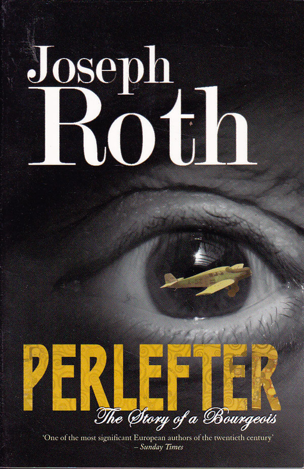 Perlefter - the Story of a Bourgeois by Roth, Joseph