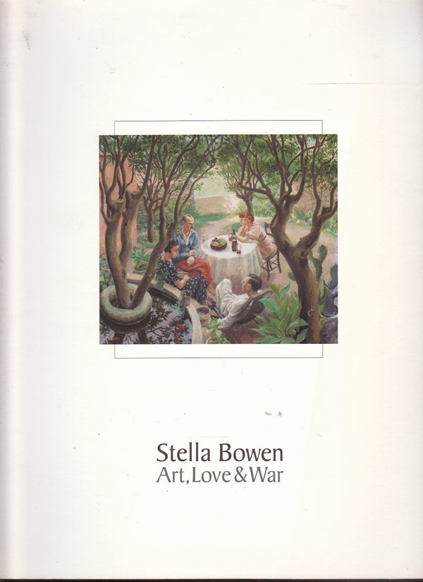 Stella Bowen - Art, Love and War by Wilkins, Lola
