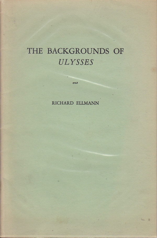 The Backgrounds of Ulysses by Ellmann, Richard