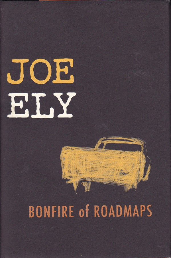 Bonfire of Roadmaps by Ely, Joe