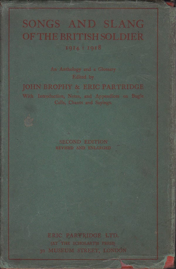 Songs and Slang of the British Soldier: 1914-1918 by Brophy, John and Eric Partridge edit
