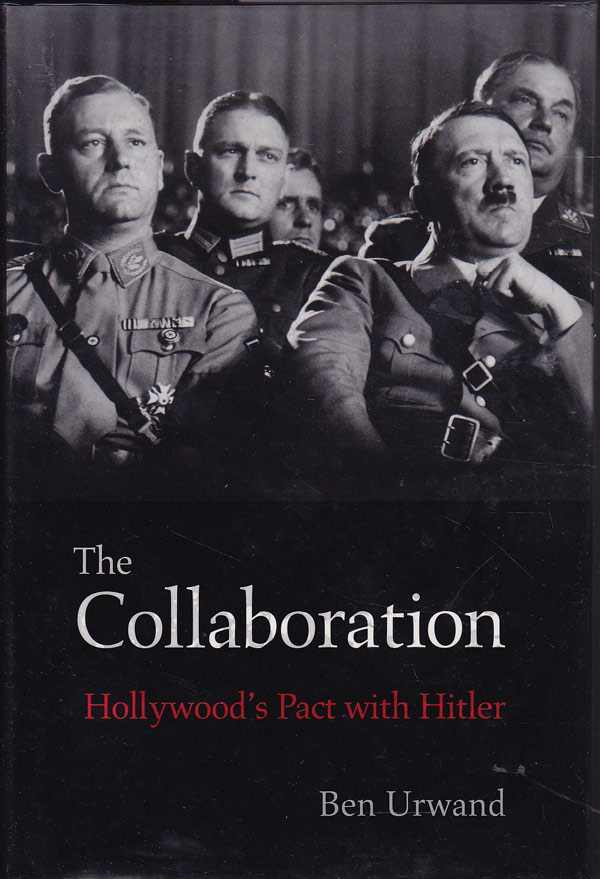 The Collaboration - Hollywood's Pact with Hitler by Urwand, Ben