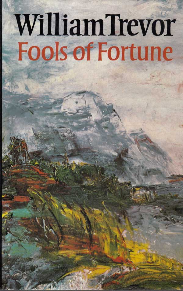 Fools of Fortune by Trevor, William