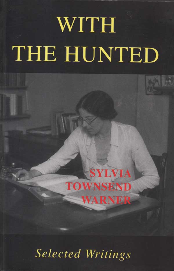 With the Hunted - Selected Writings by Warner, Sylvia Townsend