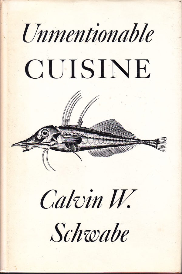 Unmentionable Cuisine by Schwabe, Calvin W.