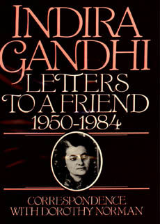 Letters To A Friend by Gandhi Indira