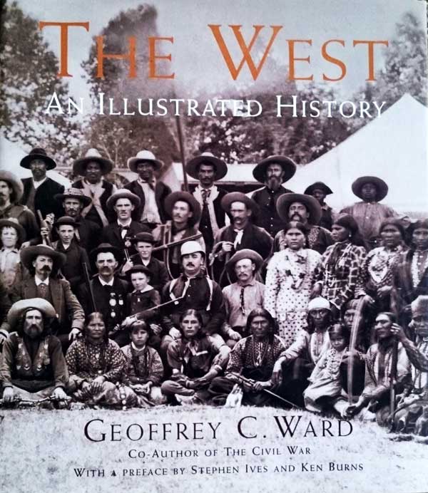 The West - an Illustrated History by Ward, Geoffrey C. edits