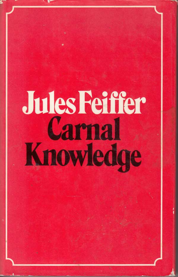 Carnal Knowledge by Feiffer, Jules