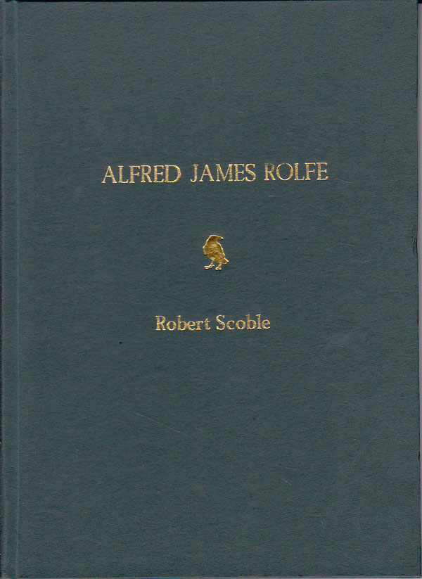 Alfred James Rolfe - the Real Sebastian Archer by Scoble, Robert