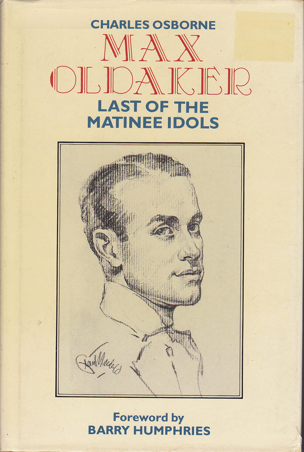 Max Oldaker - Last of the Matinee Idols by Osborne, Charles