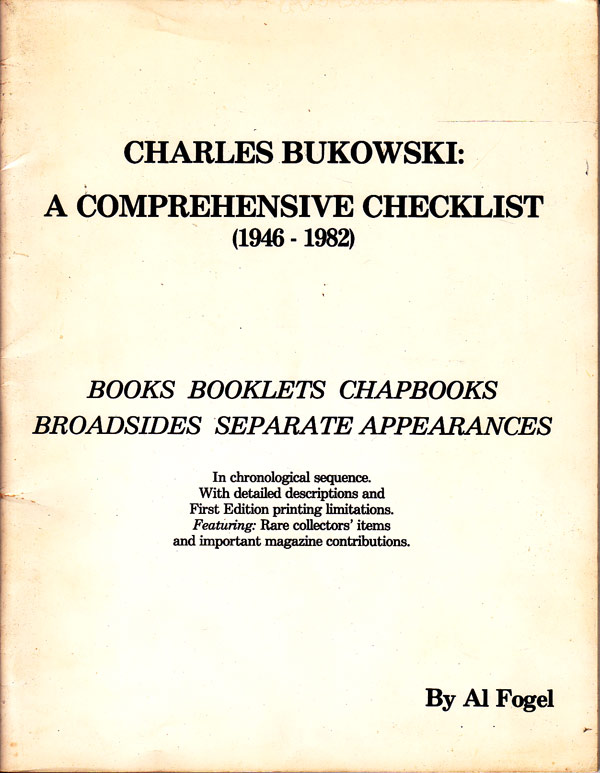 Charles Bukowski: a Comprehensive Checklist (1946-1982) by Fogel, Al