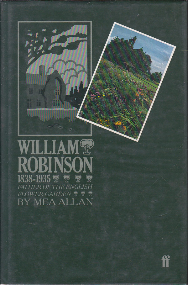 William Robinson 1838-1935 - Father of the English Flower Garden by Allan, Mea